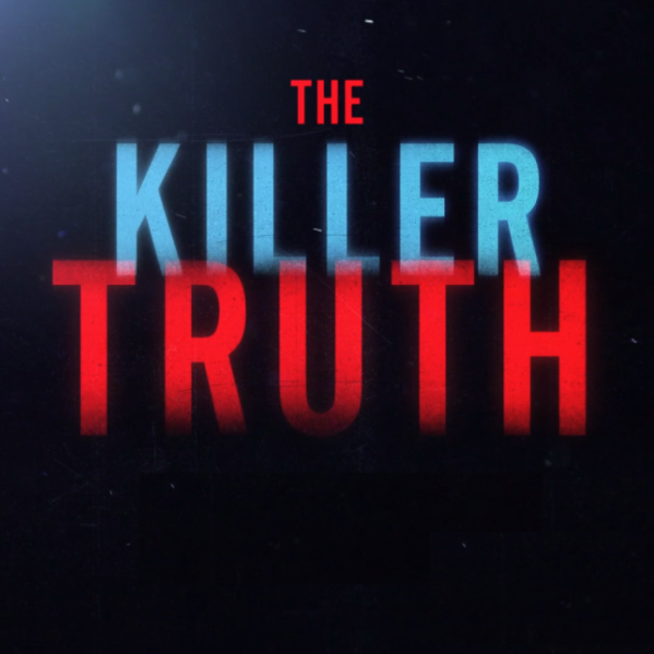 The Killer Truth | HLN